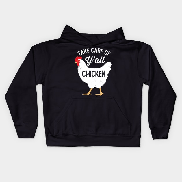 Take Care of Y'all Chicken Kids Hoodie by DetourShirts